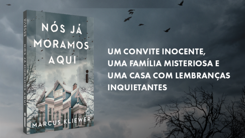 Nós Já Moramos Aqui, de Marcus Kliewer: um thriller psicológico sobre paranoia, memória e realidade distorcida